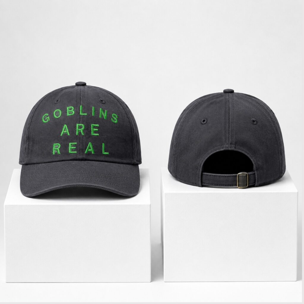 2026 Goblins Are Real Cap - Bigfirefashion