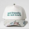 Not Friendly Do Not Touch 2026 Hat 1 1