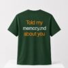 Told My Memory md About You Shirt 1 New folder 1