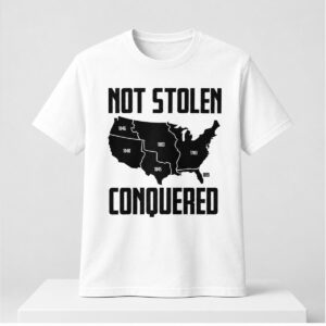 2026 Not Stolen Conquered Shirt