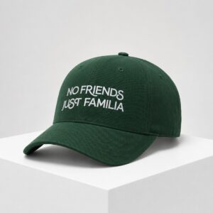 No Friends Just Familia Hat