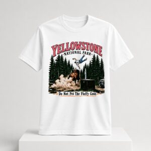 Yellowstone National Park Do Not Pet The Fluffy Cows Shirt