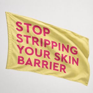 2026 Stop Stripping Your Skin Barrier Flag