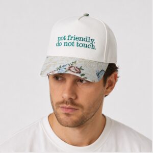 x23K4JjD Not Friendly Do Not Touch 2026 Hat 1 1 1