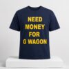 Adam Sandler Need Money For G Wagon Shirt 2 1
