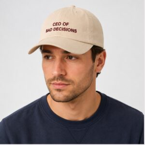 CMgWpiea CEO Of Bad Decisions 2026 Hat 1 1 1