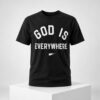 Garrett Nussmeier God Is Every Where Shirt 1 2 1