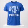 John Schneider Body Built To Work Shirt 1 1