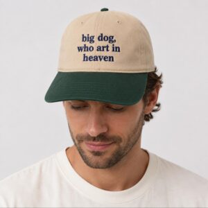 L8o0FntB Big Dog Who Art In Heaven 2026 Hat 1 2 1