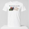 My Pronouns Are All In 2026 Shirt 1 1