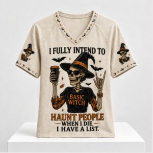 I Fully Intend To Haunt People When I Die I Have A List Halloween 2026 V Neck Shirt