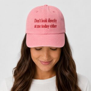 TwH4gV54 Dont Look Directly At Me Today Either 2026 Hat 1 2 1