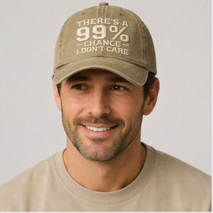 UXUdbXPA Theres a 99 Chance I Dont Care 2026 Hat 1 1 1