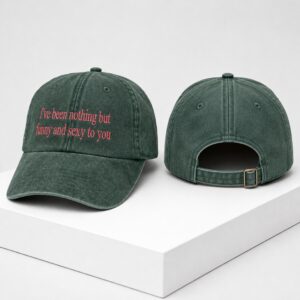 I've Been Nothing But Funny And Sexy To You 2026 Hat