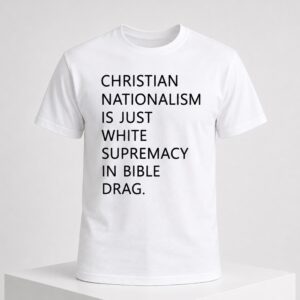 Tom Powell Jr Christian Nationalism Is Just White Supremacy In Bible Drag Shirt
