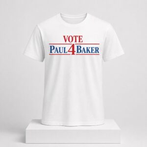 Vote For Paul 4 Baker 2026 Shirt