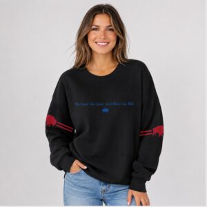 p0xWxC7a Buffalo Be Good Do Good God Bless Go Bills 2026 Sweatshirt 1 1 1