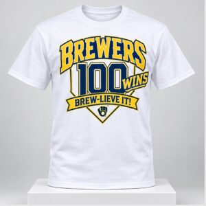 Brewers 100 Wins Brew Lieve It 2026 Shirt
