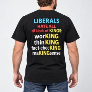 3IIcsuUn Liberals Hate All Kinds Of Kings 2026 Shirt 1 2 1