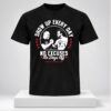 Frank the Tank Show Up Every Day No Excuses No Days Off Shirt 1 1