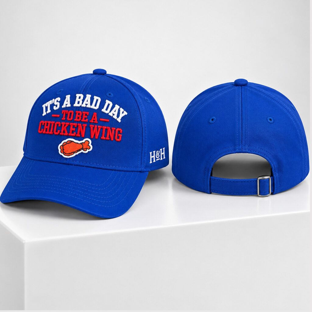 2026 Its A Bad Day To Be A Chicken Wing Hat - Bigfirefashion