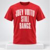 Joey Votto Still Bangs 2026 Shirt 1 1