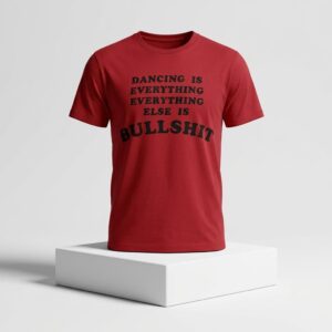 Harry Dancing Is Everything Everything Else Is Bullshit Shirt