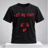 Let Me Out Blood Halloween 2026 Shirt 1 1