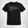 My Favorite Childhood Memory Is Not Being A Lawyer 2026 Shirt 1 1