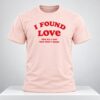 Rakeem Nunez Roches I Found Love And All I Got Was This T Shirt Shirt
