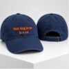 That Dog In Me Is A Cat 2026 Hat 1 1