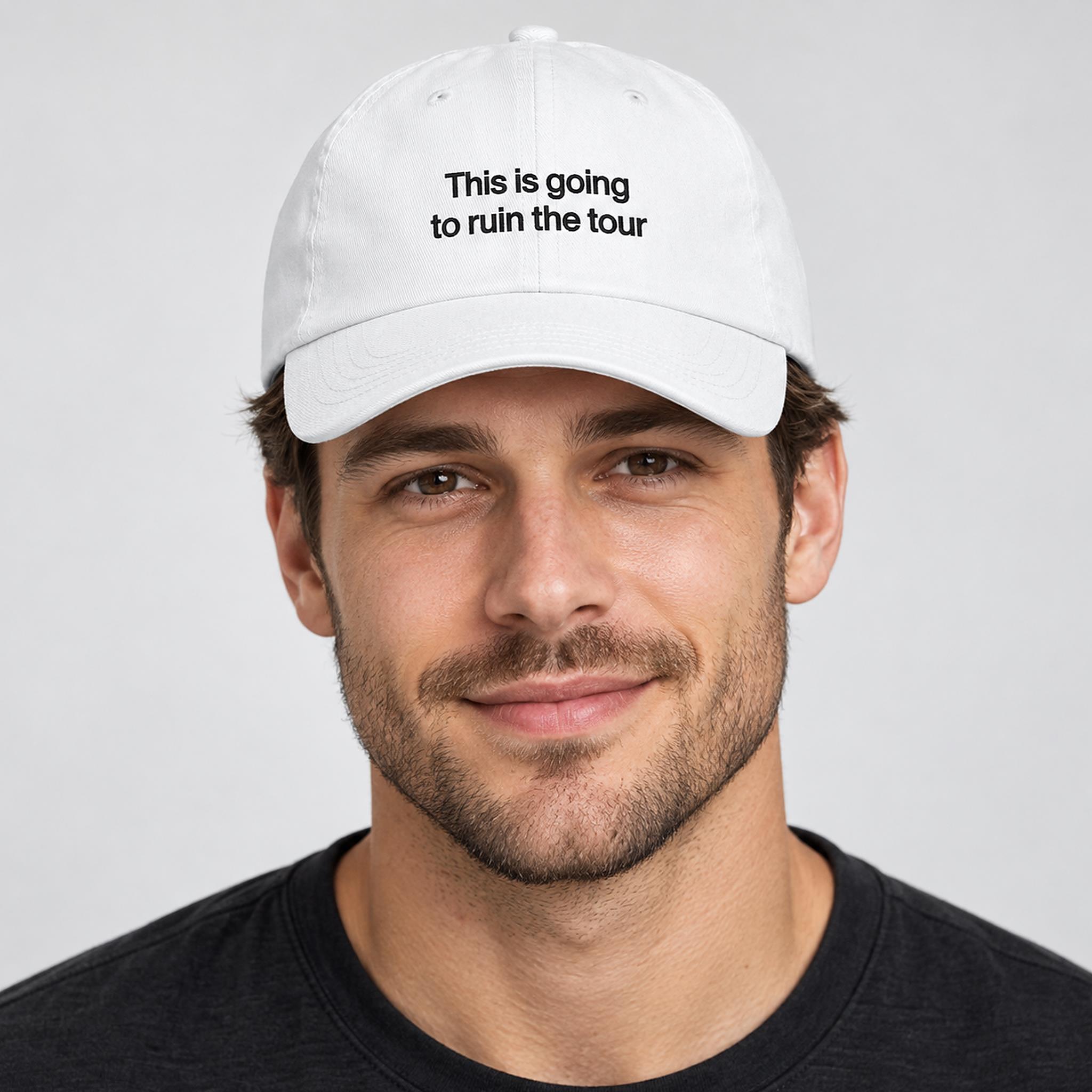 2026 This Is Going To Ruin The Tour Hat - Bigfirefashion