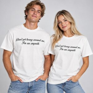 fIi3DjKX Dont Get Horny Around Me Im An Empath 2026 Shirt 1 2 1