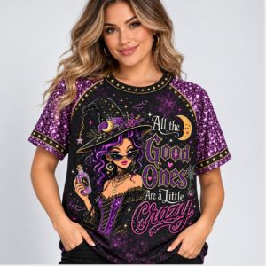 qQEOUJHM Witch All The Good Ones Are A Little Crazy Halloween 2026 Shirt 1 1 1