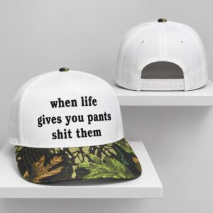 When Life Gives You Pants Shit Them Camo 2026 Hat