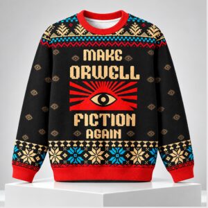 Make Orwell Fiction Again Christmas 2026 Ugly Sweater