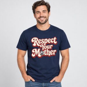 wIFH8YHD Respect Your Mother 2026 Shirt 2 1