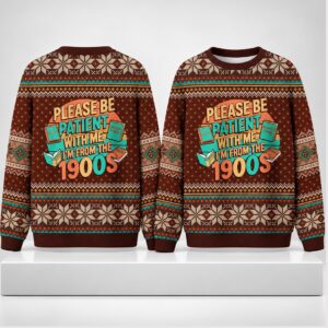 Please Be Patient With Me Im From The 1900s Christmas 2026 Ugly Sweater