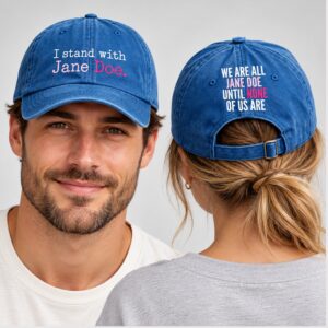 EPdxd3RD I Stand With Jane Doe We Are All Jane Doe Until None Of Us Are 2026 Hat 1 1