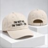 Im Not 40 Im Thirty Ten 2026 Hat 1 1