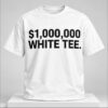 Juanyeh Thomas 1000000 Dollar White Tee Shirt 1 1 1
