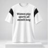 Kaila Charles Women Play Sports All Month Long Shirt 8 Kaila Charles Women Play Sports All Month Long Shirt 1 1