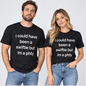 Khx0rLwq I Could Have Been A Swiftie But Im A Phily 2026 Shirt 1 1 1