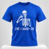 Live Laugh Die Halloween 2026 Shirt 1 1