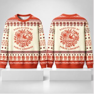 Radicalized By Public Libraries Flower Christmas 2026 Ugly Sweater