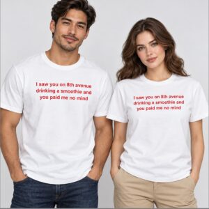NvUS2Z4f Connor Wood I Saw You On 8th Avenue Drinking A Smoothie Shirt 2 1 1