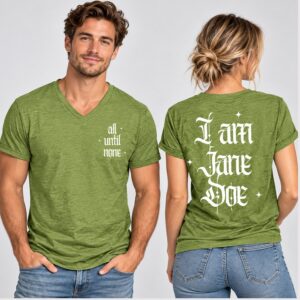 O6spOjMZ I Am Jane Doe All Until None 2026 V Neck Shirt 1 1 1