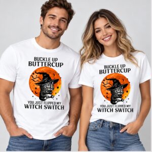 Uc7RQtqR Buckle Up Buttercup You Just Flipped My Witch Switch Halloween 2026 Shirt 1 1 1