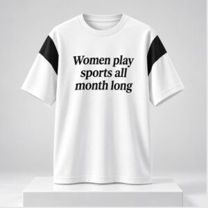 Kaila Charles Women Play Sports All Month Long Shirt