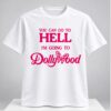 You Can Go To Hell Im Going To Dollywood 2026 Shirt 1 1